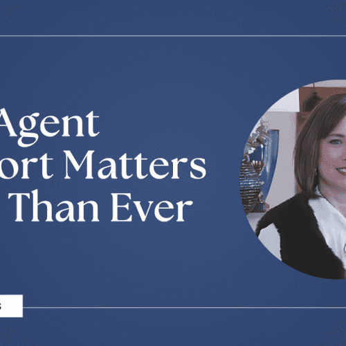 Why Agent Support Matters More Than Ever